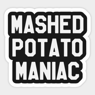 Mashed Potato Maniac - Thanksgiving Day Sticker